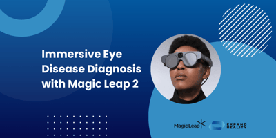 Immersive Eye Disease Diagnosis Magic Leap 2