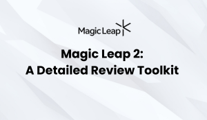 Magic Leap 2 Detailed Review Toolkit 